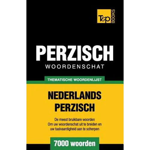 Thematische woordenschat Nederlands-Perzisch - 7000 woorden - Paperback