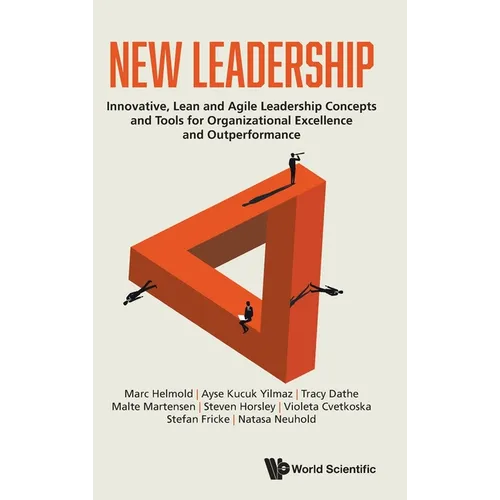 New Leadership: Innovative, Lean and Agile Leadership Concepts and Tools for Organizational Excellence and Outperformance - Hardcover
