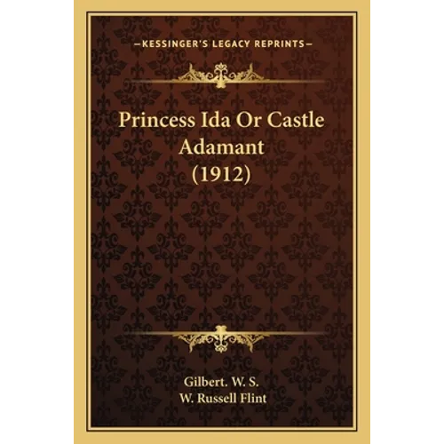 Princess Ida Or Castle Adamant (1912) - Paperback