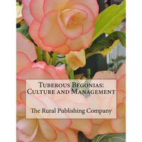 Tuberous Begonias: Culture and Management