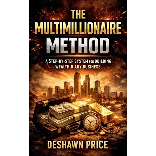 The Multimillionaire Method - A Step-by-Step System for Building Wealth in Any Business - Paperback