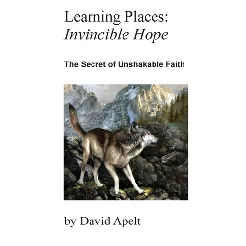 Learning Places: The Secret of Unshakable Faith - Paperback