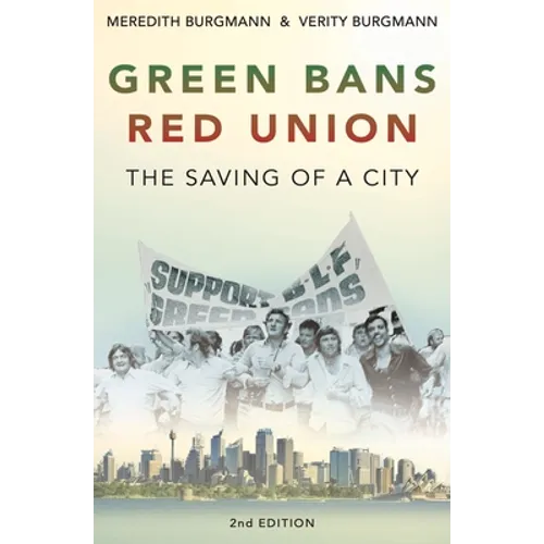 Green Bans, Red Union: The saving of a city - Paperback