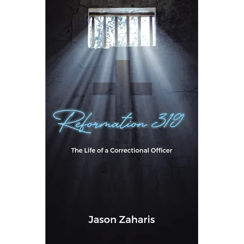 Reformation 319: The Life of a Correctional Officer - Paperback
