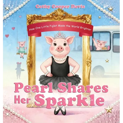 Pearl Shares Her Sparkle - Hardcover