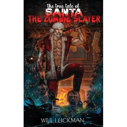 The True Tale of Santa the Zombie Slayer - Paperback