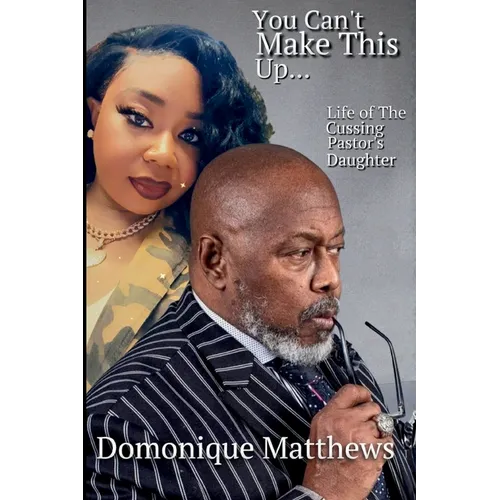 You Can't Make This Up... Life of a Cussing Pastor's Daughter - Paperback
