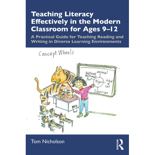 Teaching Literacy Effectively in the Modern Classroom for Ages 9-12: A Practical Guide for Teaching Reading and Writing in Diverse Learning Environmen - Paperback