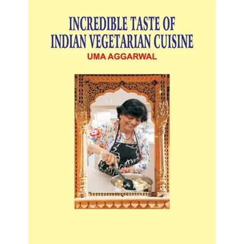Incredible Taste of Indian Vegetarian Cuisine - Paperback