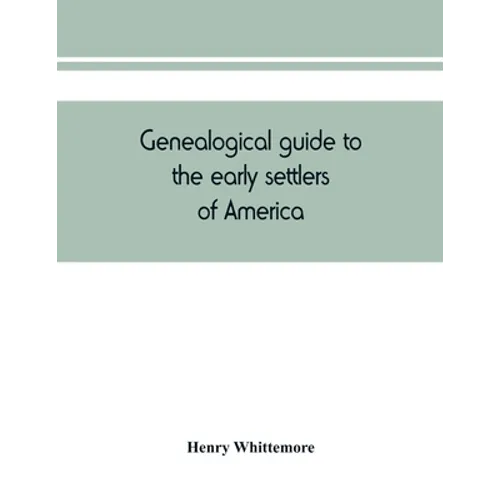 Genealogical guide to the early settlers of America - Paperback