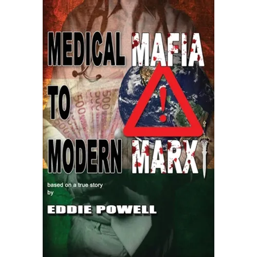 Medical Mafia To Modern Marx