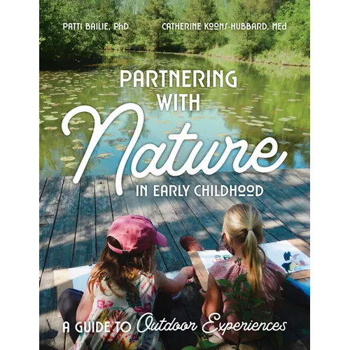 Partnering with Nature in Early Childhood: A Guide to Outdoor Experiences - Paperback