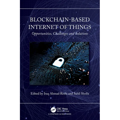 Blockchain-based Internet of Things: Opportunities, Challenges and Solutions - Paperback