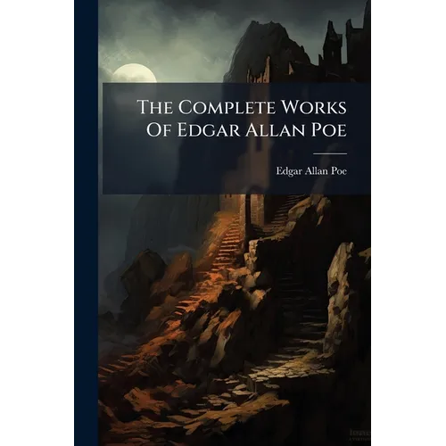 The Complete Works Of Edgar Allan Poe - Paperback