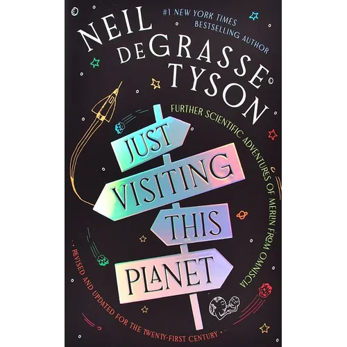 Just Visiting This Planet, Revised and Updated for the Twenty-First Century: Further Scientific Adventures of Merlin from Omniscia - Hardcover