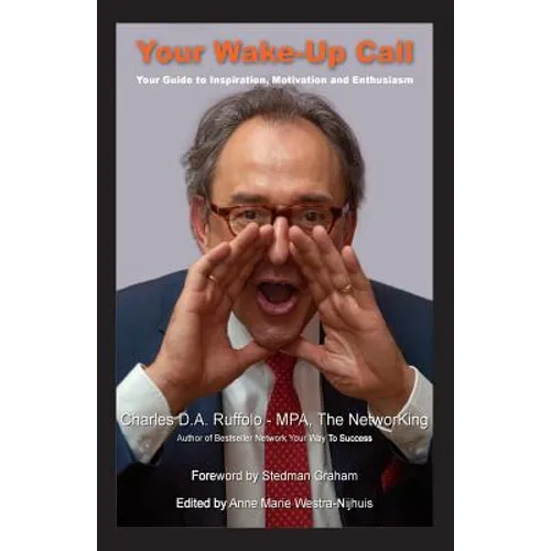 Your Wake-Up Call: Your Guide to Inspiration, Motivation and Enthusiasm - Paperback
