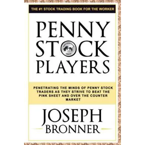 Penny Stock Players: Penetrating the minds of underground penny stock traders as they strive to beat the pink sheet and over the counter market - Paperback