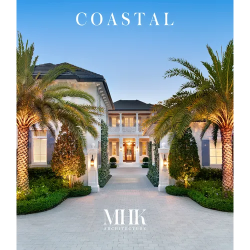 Coastal: Transforming Naples Through Influential Design - Hardcover