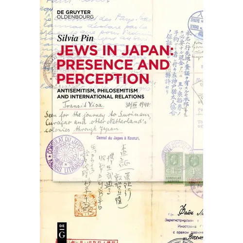 Jews in Japan: Presence and Perception: Antisemitism, Philosemitism and International Relations - Hardcover