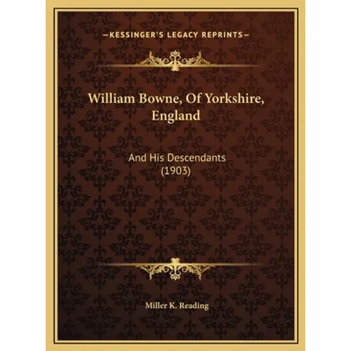 William Bowne, Of Yorkshire, England: And His Descendants (1903) - Hardcover