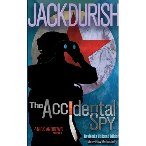 The Accidental Spy: Book 1: A Nick Andrews Novel - Paperback