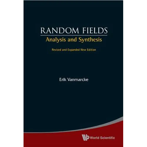 Random Fields: Analysis and Synthesis (Revised and Expanded New Edition) - Hardcover