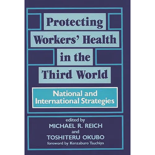 Protecting Workers' Health in the Third World: National and International Strategies