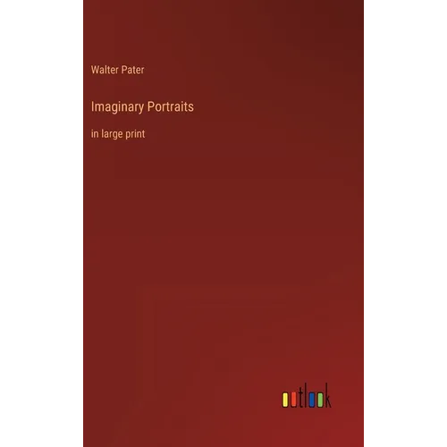 Imaginary Portraits: in large print - Hardcover