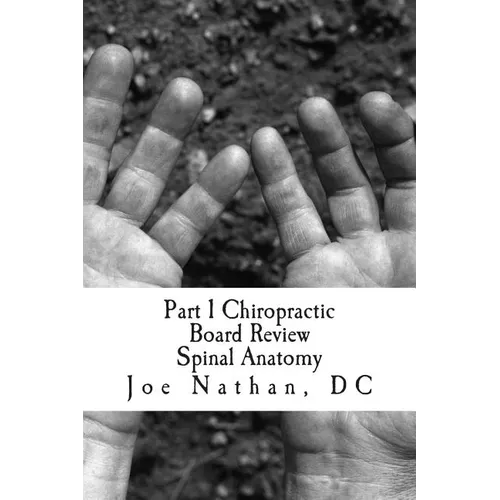 Part 1 Chiropractic Board Review: Spinal Anatomy - Paperback