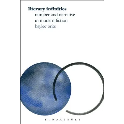 Literary Infinities: Number and Narrative in Modern Fiction - Paperback