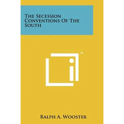The Secession Conventions Of The South - Paperback