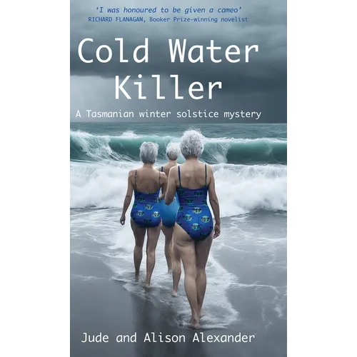 Cold Water Killer: A Tasmanian winter solstice mystery - Hardcover