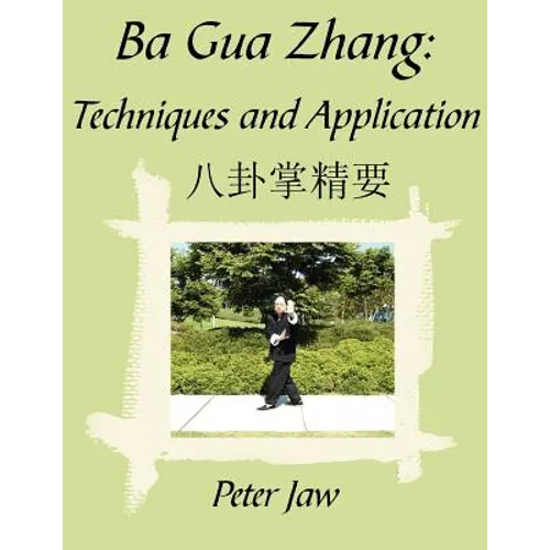 Ba Gua Zhang: Techniques and Application - Paperback