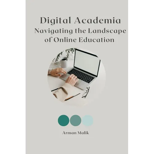 Digital Academia Navigating the Landscape of Online Education - Paperback