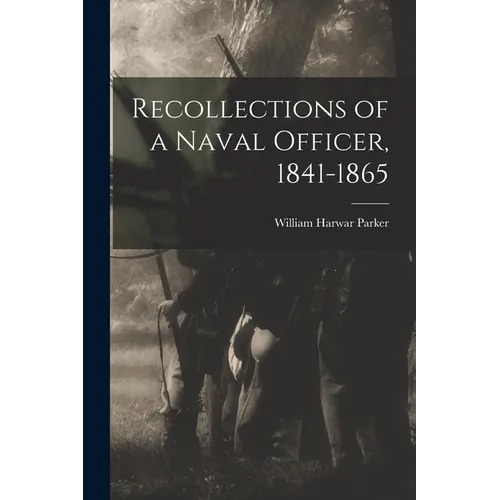 Recollections of a Naval Officer, 1841-1865 - Paperback