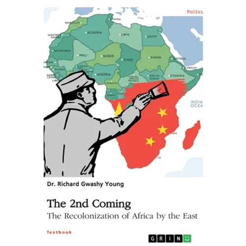 The 2nd Coming. The Recolonization of Africa by the East - Paperback