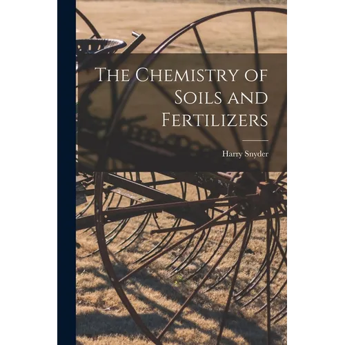 The Chemistry of Soils and Fertilizers - Paperback