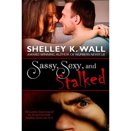 Sassy, Sexy, and Stalked - Paperback