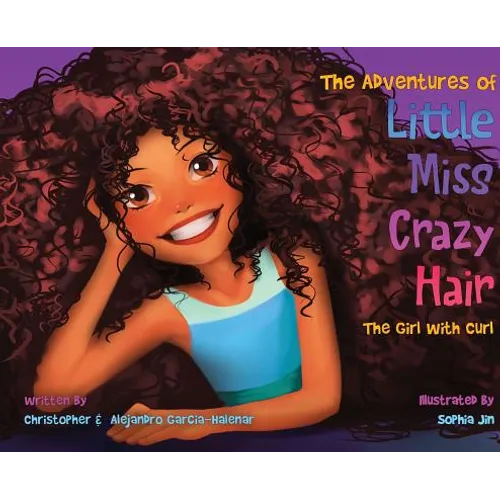 The Adventures of Little Miss Crazy Hair: The Girl with Curl - Hardcover