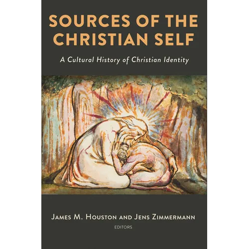 Sources of the Christian Self: A Cultural History of Christian Identity - Paperback
