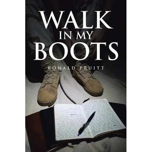 Walk in My Boots: Journals of a National Guard Soldier in Iraq - Paperback