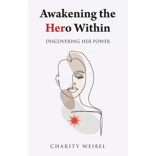 Awakening the Hero Within: Discovering Her Power