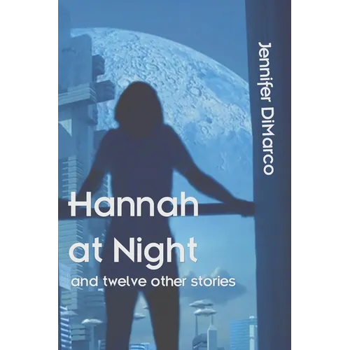 Hannah at Night and Twelve Other Stories - Paperback