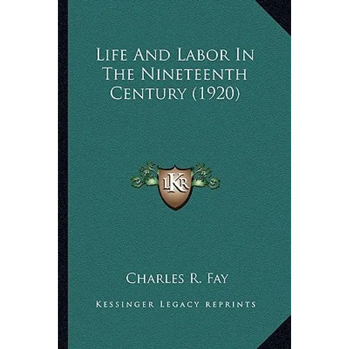 Life And Labor In The Nineteenth Century (1920) - Paperback