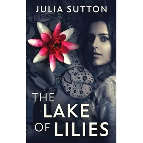 The Lake Of Lilies - Hardcover