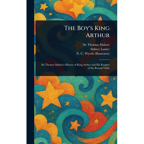 The Boy's King Arthur - Hardcover