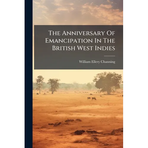 The Anniversary Of Emancipation In The British West Indies - Paperback