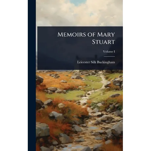 Memoirs of Mary Stuart - Hardcover