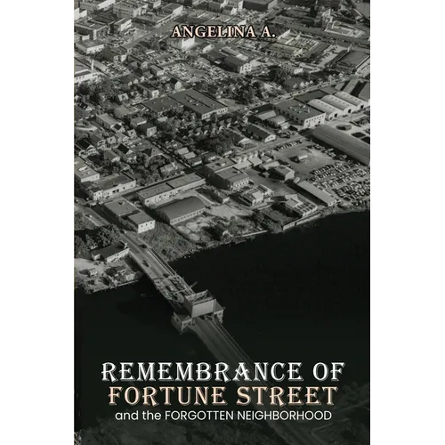 Remembrance of Fortune Street and the Forgotten Neighborhood - Paperback