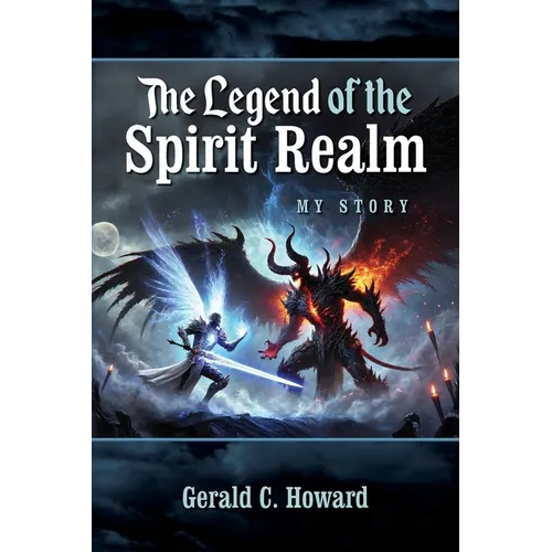 The Legend of The Spirit Realm: My Story - Paperback